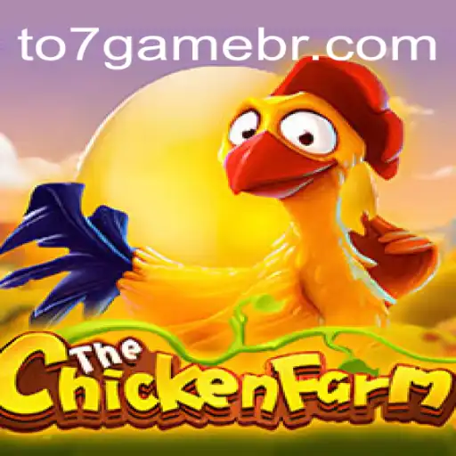 Exploring the Exciting World of ChickenFarm in TO7.GAME Oficial 💯️ - O Melhor Cassino Online do Brasil